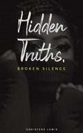 Hidden Truths, Broken Silence - Paperback