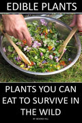 Edible Plants: Plants You Can Eat To Survive In the Wild - Paperback