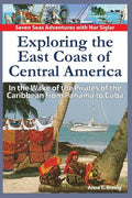 Exploring the East Coast of Central America.: In the Wake of the Pirates of the Caribbean from Panama to Cuba. - Paperback