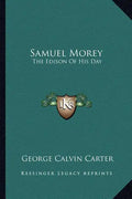 Samuel Morey: The Edison of His Day - Paperback