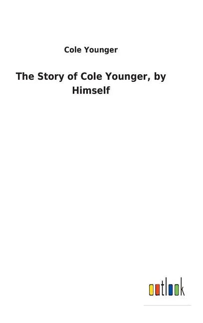The Story of Cole Younger, by Himself - Hardcover
