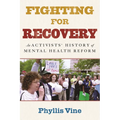 Fighting for Recovery: An Activists' History of Mental Health Reform - Paperback