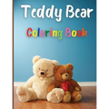 Teddy Bear Coloring Book: Awesome Teddy Bear Coloring Book Great Gift for Boys & Girls, Ages 2-4 4-6 4-8 6-8 Coloring Fun and Awesome Facts Kids - Paperback
