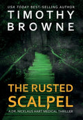 The Rusted Scalpel: A Medical Thriller - Hardcover