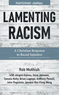 Lamenting Racism Participant Journal: A Christian Response to Racial Injustice - Paperback