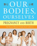 Our Bodies, Ourselves: Pregnancy and Birth - Paperback