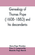 Genealogy of Thomas Pope (1608-1883) and his descendants - Paperback