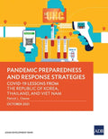 Pandemic Preparedness and Response Strategies: Covid-19 Lessons from the Republic of Korea, Thailand, and Viet Nam - Paperback