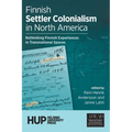 Finnish Settler Colonialism in North America: Rethinking Finnish Experiences in Transnational Spaces - Paperback