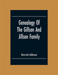 Genealogy Of The Gillson And Jillson Family - Paperback