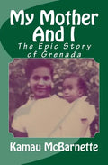 My Mother And I: The Epic Story of Grenada - Paperback