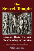 The Secret Temple: Masons, Mysteries, and the Founding of America - Paperback