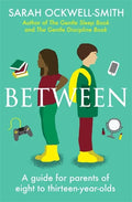 Between: A Guide for Parents of Eight to Thirteen-Year-Olds - Paperback