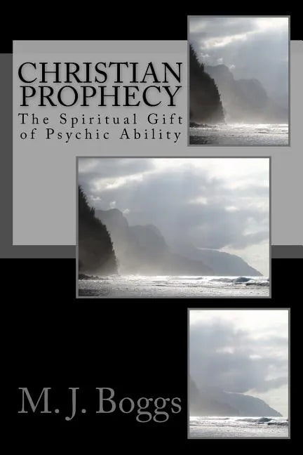 Christian Prophecy: The Spiritual Gift of Psychic Ability - Paperback