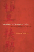 Ordinary Economies in Japan: A Historical Perspective, 1750-1950 Volume 18 - Hardcover