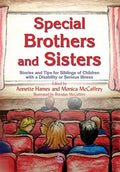Special Brothers and Sisters: Stories and Tips for Siblings of Children with Special Needs, Disability or Serious Illness - Paperback