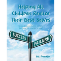 Helping Children Realize Their Best Selves: Given the pandemic pitfalls, the time for change is now! - Paperback