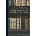 The Linn Family of Montgomery County, Indiana - Paperback