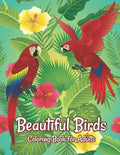 Beautiful Birds Coloring Book for Adults: Amazing Birds Design ... Adults Coloring Relaxation and Mindfulness - Paperback