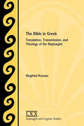 The Bible in Greek: Translation, Transmission, and Theology of the Septuagint - Paperback