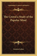 The Crowd a Study of the Popular Mind - Paperback