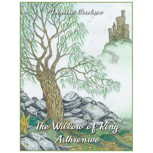 The Willow of King Arthrenwe - Hardcover