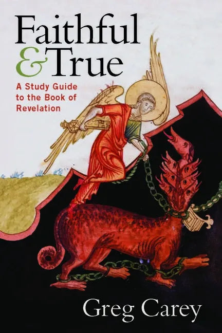Faithful and True: A Study Guide to the Book of Revelation - Paperback