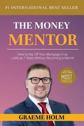 The Money Mentor: How to Pay Off Your Mortgage in as Little as 7 Years Without Becoming a Hermit - Paperback