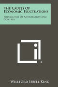 The Causes of Economic Fluctuations: Possibilities of Anticipation and Control - Paperback