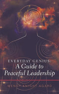 Everyday Genius: a Guide to Peaceful Leadership - Hardcover