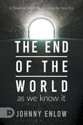 End of the World as We Know It: A Prophetic Word for Entering the New Era - Paperback
