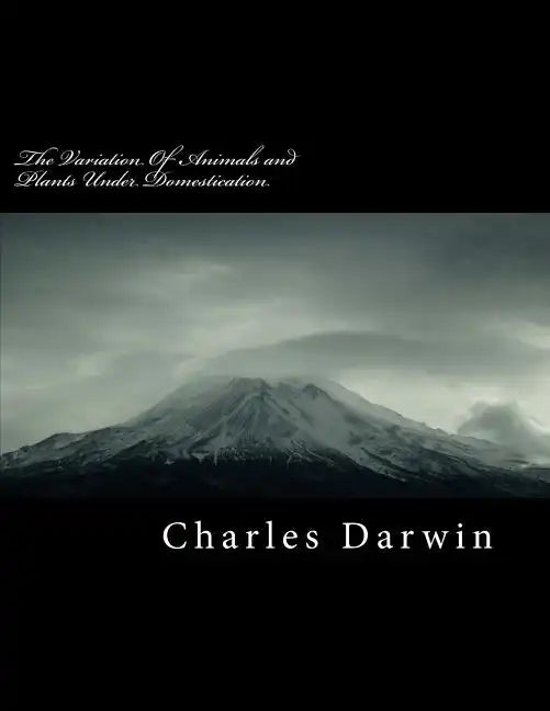 The Variation of Animals and Plants Under Domestication - Paperback