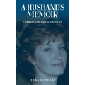 A Husband's Memoir: A Journey through Alzheimer's - Hardcover