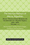 The Mertiyo Rathors of Merto, Rajasthan: Select Translations Bearing on the History of a Rajput Family, 1462-1660, Volumes 1-2 - Paperback