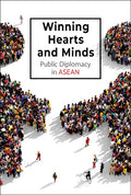 Winning Hearts and Minds: Public Diplomacy in ASEAN - Hardcover