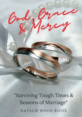 God, Grace & Mercy: Surviving Tough Times & Seasons of Marriage - Paperback