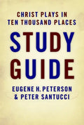 Christ Plays in Ten Thousand Places Study Guide - Paperback