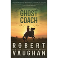 Ghost Coach: A Classic Western Adventure - Paperback