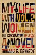 My Life with Women, Volume 2: Or, The Consolation of Jazz - Paperback