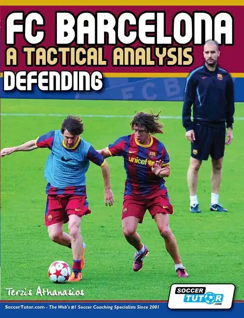 FC Barcelona - A Tactical Analysis: Defending - Paperback