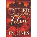Enticed by an Alabama Felon - Paperback