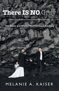 There Is No Gray: The Black and White Truth About Adultery - Paperback