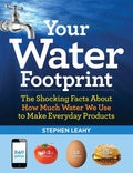 Your Water Footprint: The Shocking Facts about How Much Water We Use to Make Everyday Products - Paperback
