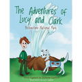 The Adventures of Lucy and Clark: Yellowstone National Park - Hardcover