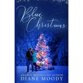 Blue Christmas: The Moody Blue Trilogy Book One - Paperback