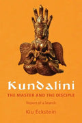 Kundalini, the Master and the Disciple: Report of a Search - Paperback