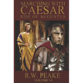 Rise of Augustus-Marching With Caesar - Paperback
