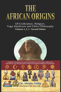 The African origins of civilization, religion, yoga mystical spirituality, ethics philosophy and a history of Egyptian yoga - Hardcover