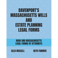 Davenport's Massachusetts Wills And Estate Planning Legal Forms - Paperback