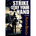 Strike, Stay Your Hand - Hardcover